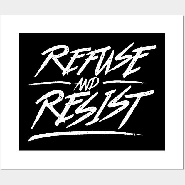 Refuse And Resist Wall Art by tommartinart